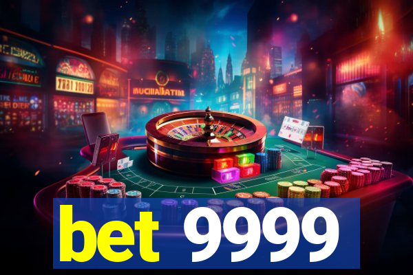 bet 9999